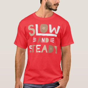 Camiseta Slow and Steady Positive Inspiring Message Motivat