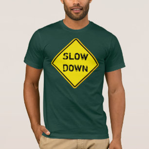 Camiseta slow down