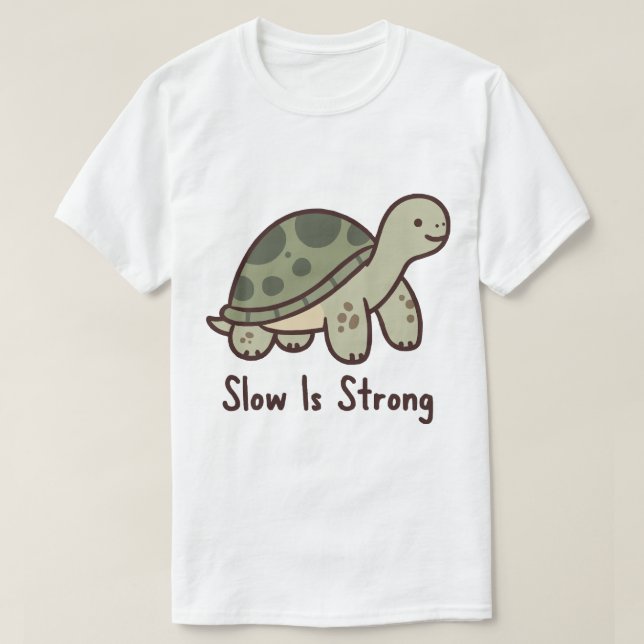 Camiseta Slow Is Strong Cute Turtle Motivation (Frente do Design)