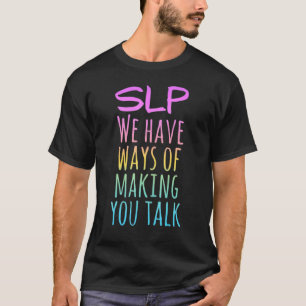 Camiseta Slp Temos Formas De Fazer Que Você Fala 1