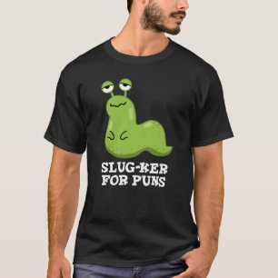Camiseta Slug-ker Para Peças Engraçadas Slug Pun Dark BG