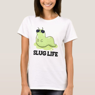 Camiseta Slug Life Funny Green Slug