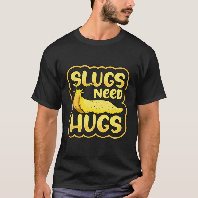 Camiseta Slugs Precisam De Design De Abraços Para Um Ex De  (Frente)