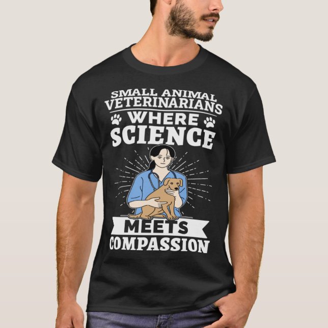Camiseta Small Animal Veterinarians Where Science Meets Com (Frente)