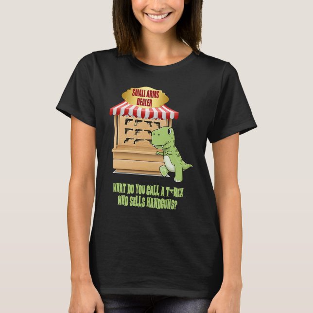 Camiseta Small Arms Dealer  Guns Weapons Joke Statement Adu (Frente)