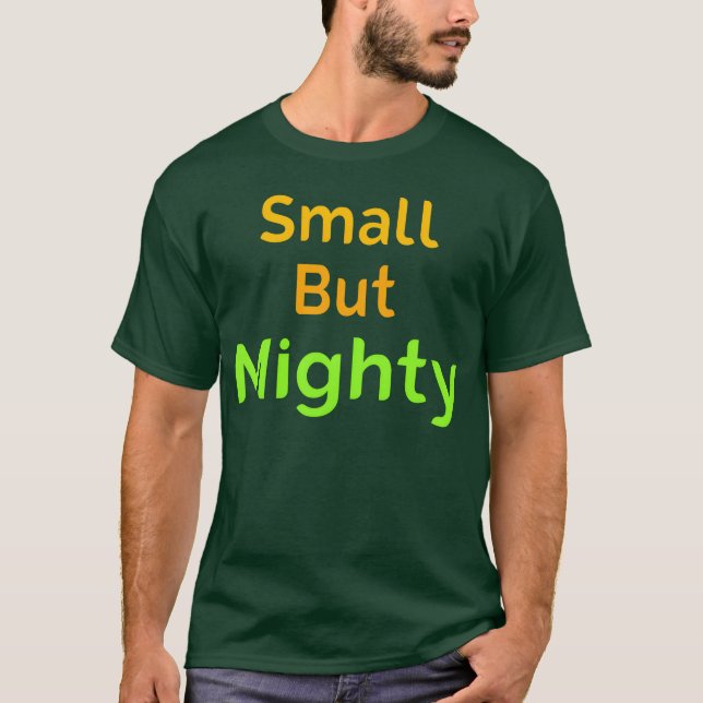 Camiseta Small But Mighty Quote little but mighty friend (Frente)