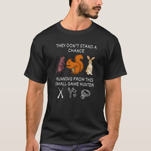 Camiseta Small Game Hunter Sling Shots Squirrel Rabbit Beav (Frente)