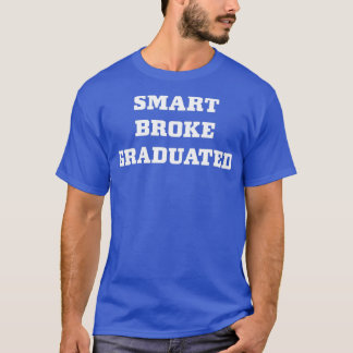 Camiseta Smart Broke Graduado 1