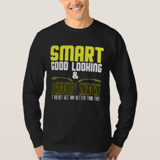 Camiseta Smart, good looking & laboratory scientist. It doe