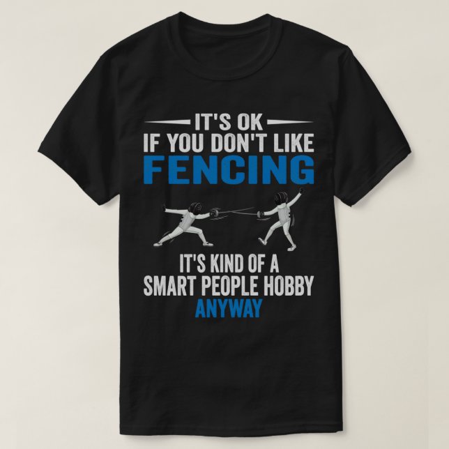 Camiseta Smart Pessoas Hobby Fencer Fenciador Engraçado Fen (Frente do Design)