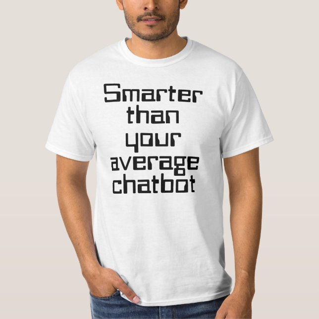 Camiseta Smarter than your average chatbot AI funny text (Frente)