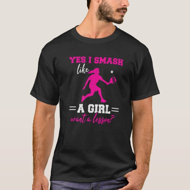 Camiseta Smash Like A Girl Paddle Ball Player Pickleball Wo (Frente)