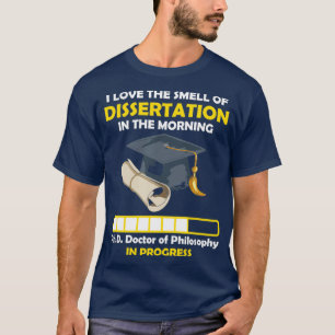 Camiseta Smell Of Dissertation In The Morning Doctor Of Phi