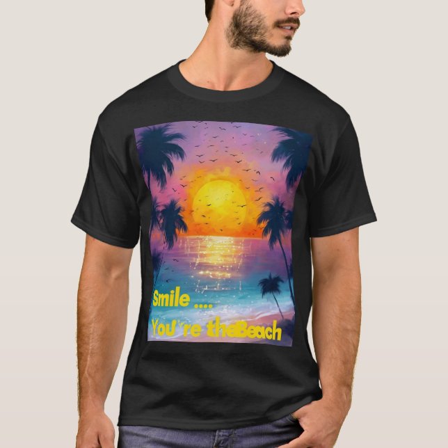 Camiseta  Smile... You're at the Beach – Fun Summer Vibes  (Frente)