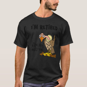 Camiseta Smileting Old Buzzard Estou aposentado, mas não es