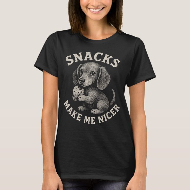 Camiseta Snacks Make Me Nicer Dachshund Funny Dog Quote (Frente)