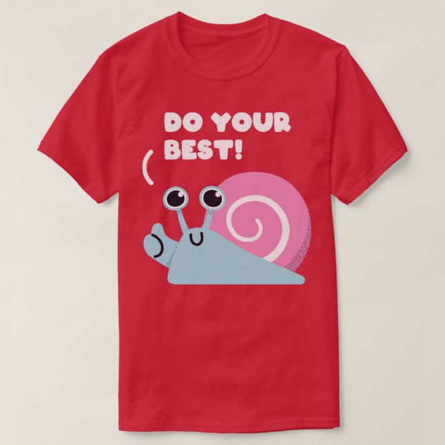 Camiseta Snail disse Faça o seu melhor (2) (Frente do Design)