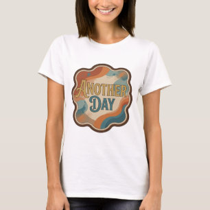 Camiseta Snappy Gold ANOTHER DAY Citação Design
