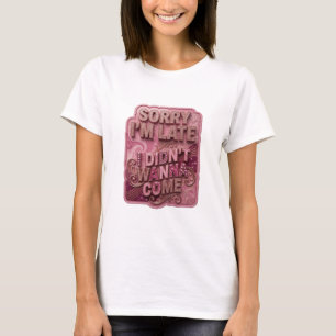 Camiseta Snappy Gold DESCULPE O ATRASO NÃO QUIS VIR