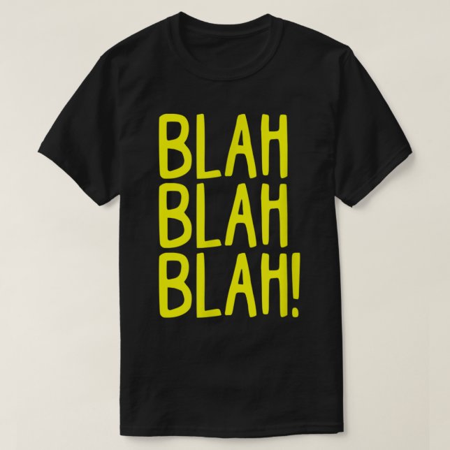 Camiseta Snarky Sarcasm Blah Blah Blah Engraçado Mal Humor  (Frente do Design)