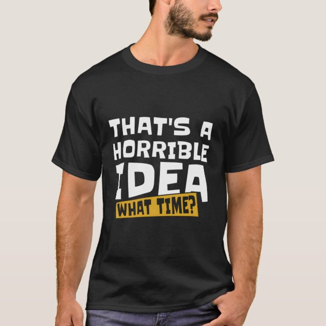 Camiseta Snarky T A Horrible W Time (Frente)