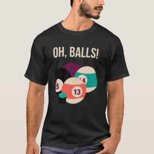 Camiseta Snooker Oh Balls Billiard Balls Humor