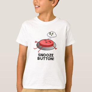Camiseta Snooze Button Engraçado Dormir Pun