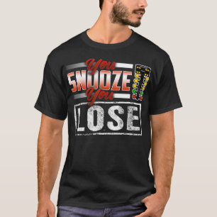 Camiseta Snooze Você Perder Engraçado Corrida De Arrasto