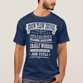 Camiseta Snow Plow Driver Engraçado Sarcástico Novamente Hu