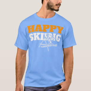 Camiseta Snow Skiing Happy Skiing Winter Sports Alpine Down