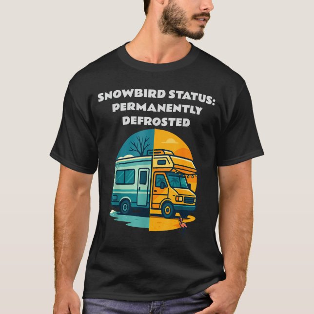 Camiseta Snowbird Status Permanently Defrosted Rv Camng Ret (Frente)