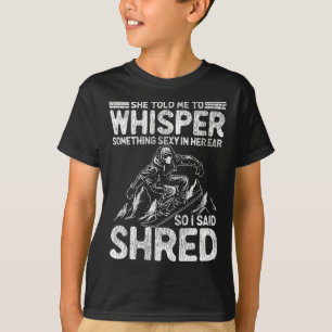 Camiseta Snowboard Ela Me Disse Para Assobiar Alguns