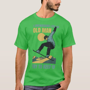 Camiseta Snowboard Like An Old Man Funny Winter Sports Men'