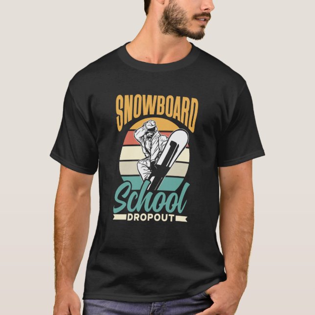 Camiseta Snowboard School Dropout Snowboarder Snowboarding (Frente)