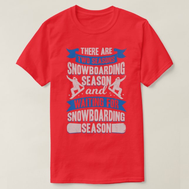 Camiseta Snowboard Season Sport Snowboarder Gift (Frente do Design)