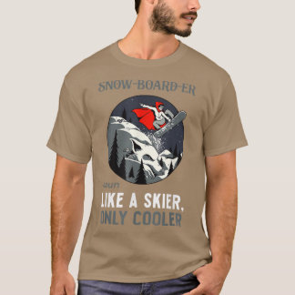 Camiseta Snowboarder Noun Como Um Skier Apenas Snowboar Mai