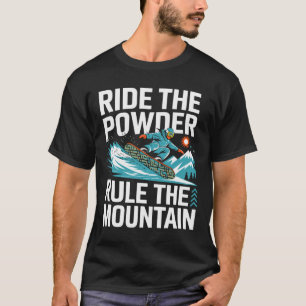 Camiseta Snowboarder Pega A Regra Do Pó A Neve Da Montanha