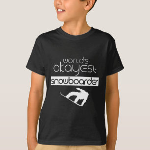 Camiseta Snowboarder Snowboard mais Okayest do mundo