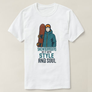 Camiseta Snowboarders fazem-no com estilo e alma