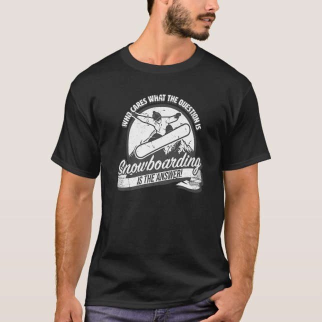 Camiseta Snowboarding is the answer to all questions  fun s (Frente)