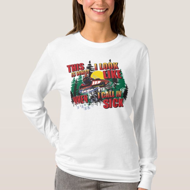 Camiseta Snowmobiling Humor Chamando Em Doença (Frente)