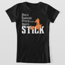 Camiseta Só a bruxa malvada pode conduzir o Stick