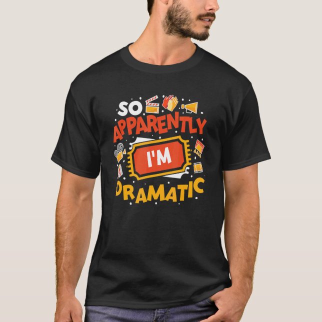 Camiseta So Apparently I'm Dramatic Drama Actor 1 (Frente)