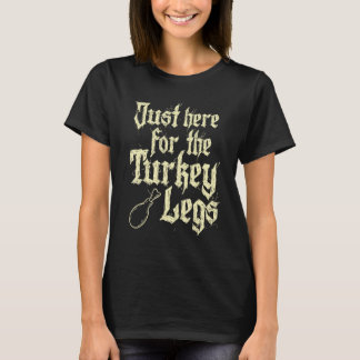 Camiseta Só Aqui Para A Feira Renascentista Das Pernas Da T