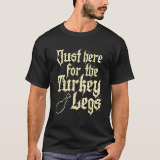 Camiseta Só Aqui Para A Feira Renascentista Das Pernas Da T