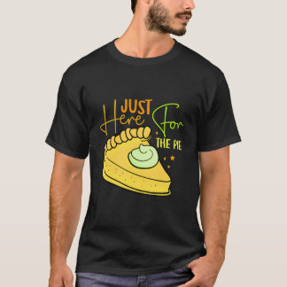 Camiseta Só Aqui Para A Tarte Engraçada, Pie Lover, Ação De