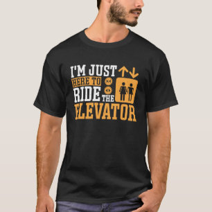 Camiseta Só Aqui Para Andar Na Mecânica Do Elevador