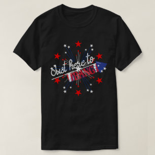 Camiseta SÓ AQUI PARA BANG engraçada 4th dos fogos de artif