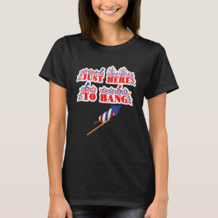 Camiseta Só Aqui Para Bang Fireworks 4 De Julho Pun Meme