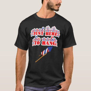 Camiseta Só Aqui Para Bang Fireworks 4 De Julho Pun Meme